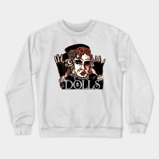 DOLLS Crewneck Sweatshirt